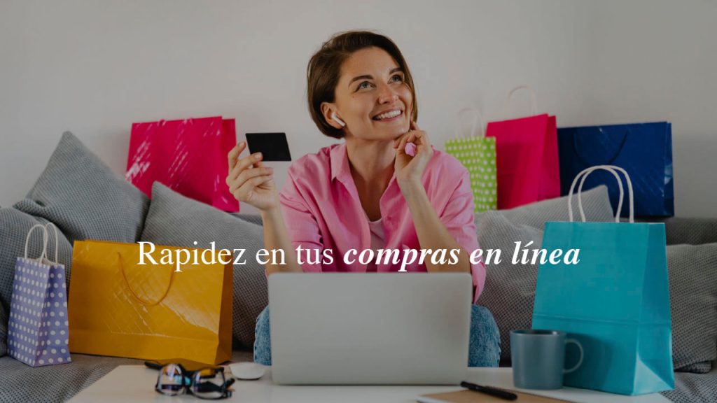 Rapidez en tus compras en línea